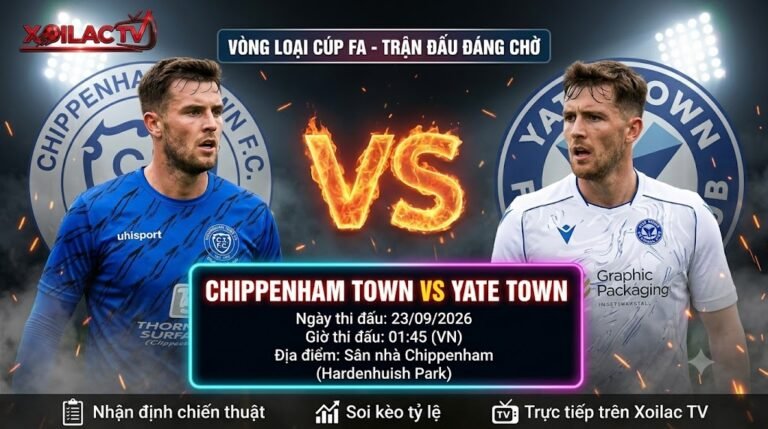 Ảnh bìa nhận định và soi kèo trận đấu Chippenham Town vs Yate Town lúc 01h45 ngày 23/09 vòng loại Cúp FA trực tiếp trên Xoilac TV.